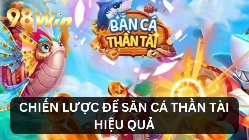 Chiến lược săn cá hiệu quả