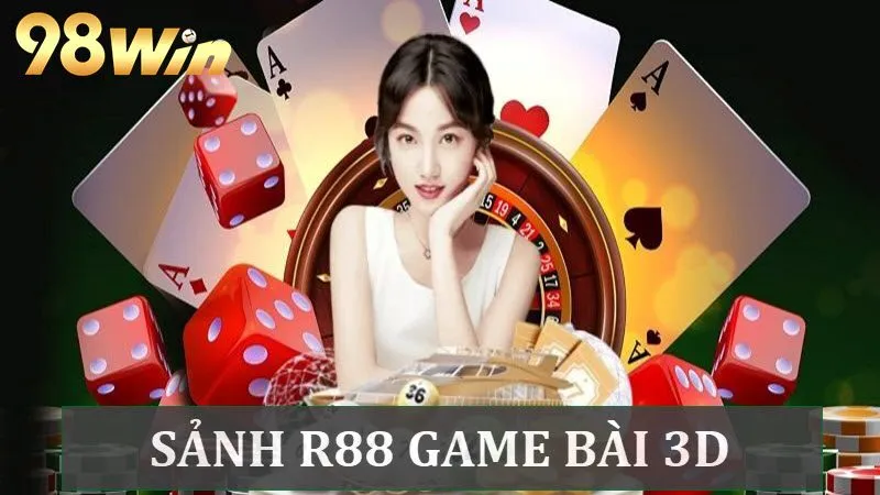 Bật mí thông tin chi tiết sảnh R88 Game Bài 3D