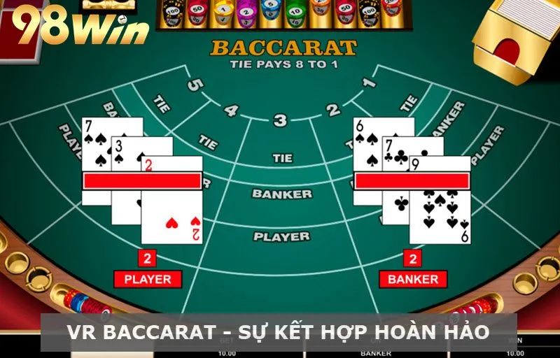 Trải nghiệm các kèo VR Baccarat cân não