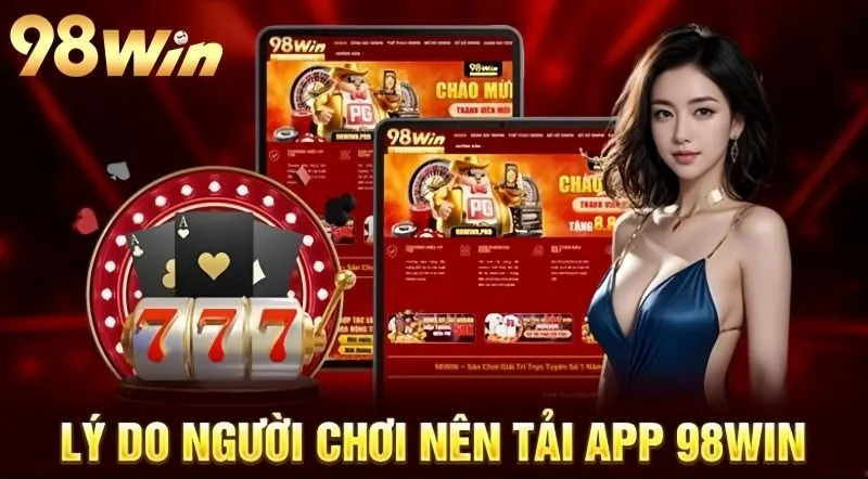 Tải app 98Win từ nguồn chính thống, không tải qua website giả mạo